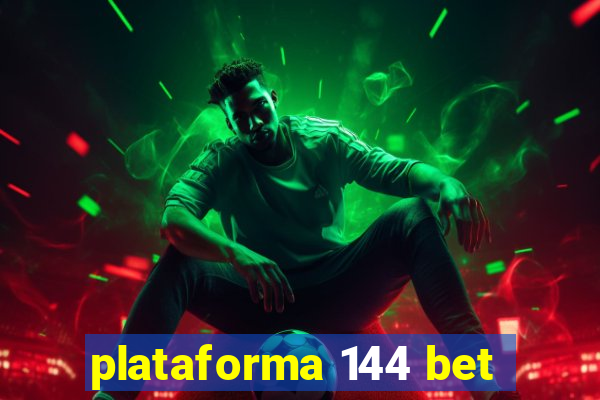 plataforma 144 bet